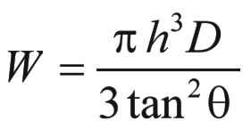 W = pi h³D / 3 tan²(theta)