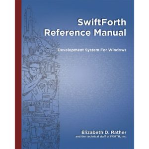 SwiftForth Reference Manual (Windows)